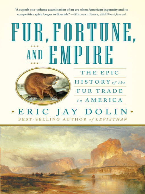 Title details for Fur, Fortune, and Empire by Eric Jay Dolin - Wait list